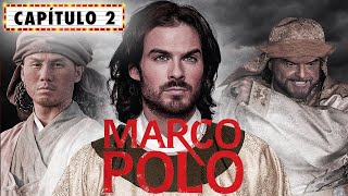 Marco Polo Capítulo 2 | EPISODIO COMPLETO | Series de Aventura | Ian Somerhalder | LA Noche