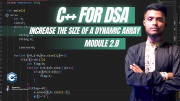 Module 2.8 |How to Increase Size of Dynamic Array in C++ |  in Bangla |  Mahmudul Haque Shawon