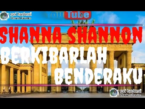 karaoke shanna shannon - berkibarlah benderaku