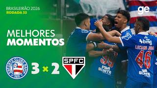 BAHIA 3 X 2 SÃO PAULO | MELHORES MOMENTOS | 33ª RODADA BRASILEIRÃO 2026 | ge.globo