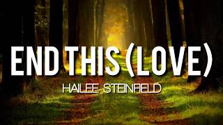 Haille Steinfeld - End This (L.O.V.E) Lyrics