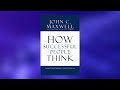 How successful people think by john c maxwel  5 minute book summary
