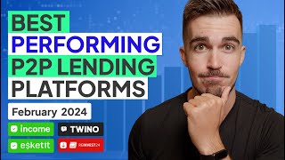 Best Performing P2P Lending Platforms In February 2024