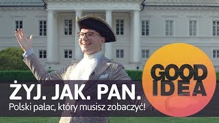 ŻYJ. JAK. PAN. Mała Wieś: pałac, który musisz zobaczyć | GOOD IDEA