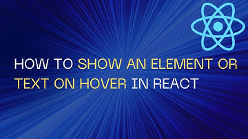 How to Show an Element or Text on Hover in React