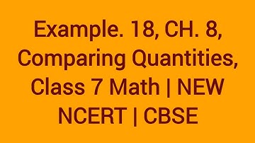 Example.18, Ch. 8, Comparing Quantities, Class 7 Math | NEW NCERT | CBSE | Profit and Loss