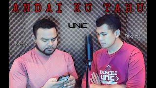 Video thumbnail of "ANDAI KU TAHU ( UNIC COVER )"