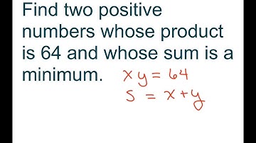 Find two positive numbers whose product is 64 And Sum is a Minimum