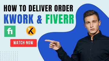 How to deliver order on kwork and Fiverr step by step