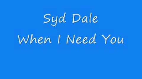 Syd Dale - When I Need You