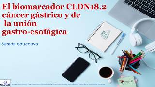 Education Session CLDN18 2 IHC Interpretation in G/GEJ Adenocarcinoma (Spanish language)