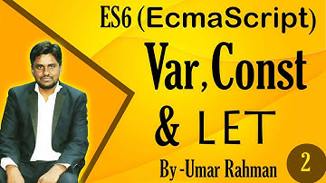 2. Difference between Var, LET and CONST | ES6 Tutorial | EcmaScript 6 Tutorial