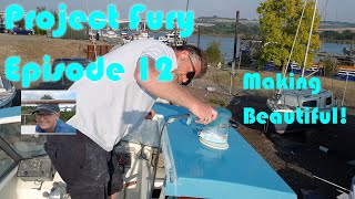 Start Making Beautiful  Project Fury Boat Restoration Project Episode 12