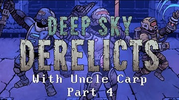 Deep Sky Derelicts with Uncle Carp (Part 4)