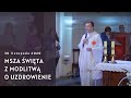 Eucharystia z modlitwą o uzdrowienie - Remi Recław SJ [30.11.2020]