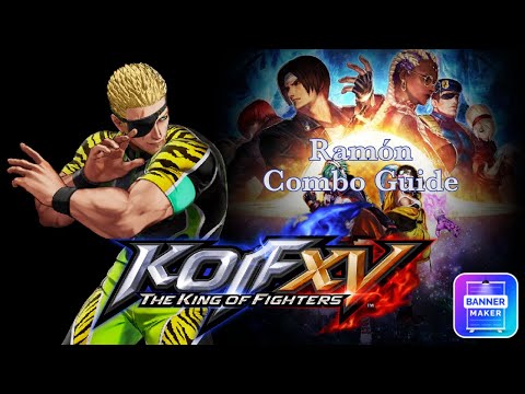 King of Fighters XV - Ramón Combo Guide *Patch 2.10 update*