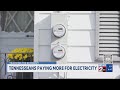 Tennesseans paying more for electricity, data shows