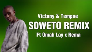 Victony \& Tempoe - Soweto remix Ft. Omah Lay \& Rema (Lyrics)