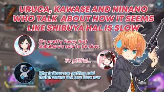 [ENG SUB] Uruca, Kawase and Hinano who discuss how it seems like Shibuya Hal is slow! [うるか/かわせ/橘ひなの]