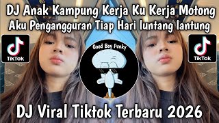 DJ ANAK KAMPUNG KERJAKU KERJA MOTONG PLAT KT || DJ ENGKAU ORANG KAYA KAU PUNYA SEGALANYA TREND 2026