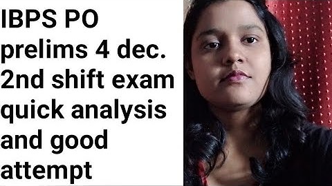 IBPS PO pre 2021 2nd shift 4 Dec exam analysis and good attempt
