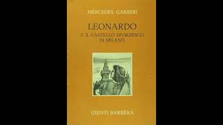 MERCEDES GARBERI. Leonardo e il Castello Sforzesco Di Milano
