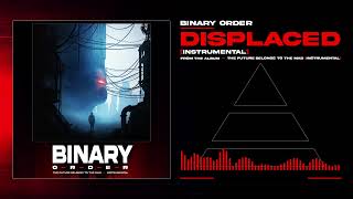 Binary Order - Displaced [Instrumental]
