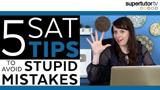 SAT® Tips: 5 Stupid Mistakes & How to Avoid Them!