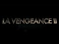 La vengeance ii