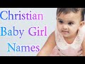 Trending and modern Unique Christian Baby girls names with meaning