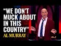 British people are the most straightforward normal  down to earth  al murray stand up