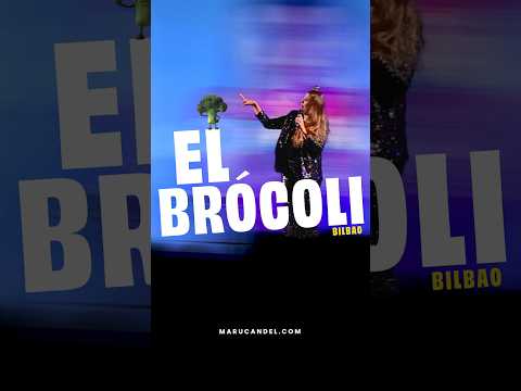 El BRÓCOLI niña, el brócoli me hincha | Maru Candel en Bilbao