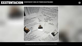 Video thumbnail of "Xxxtentation - Everybody Dies Their Nightmares"