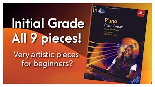 Harder than expected? ABRSM Initial Grade Piano Exam: All 9 Pieces (2023 & 2024 Syllabus)