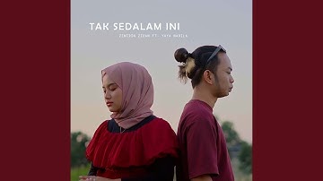 TAK SEDALAM INI (feat. Yaya Nadila)