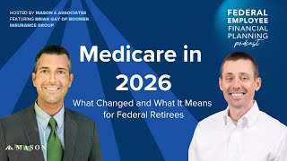 Medicare in 2026: What Changed and What It Means for Federal Retirees