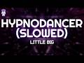 Little Big Hypnodancer Slowed Lyrics mp3