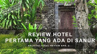 Architectural Review Eps. 2 -  Hotel Tandjung Sari (Wija Wawo Runtu)