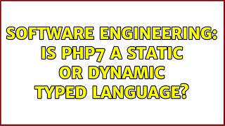 Software Engineering: Is PHP7 a static or dynamic typed language
