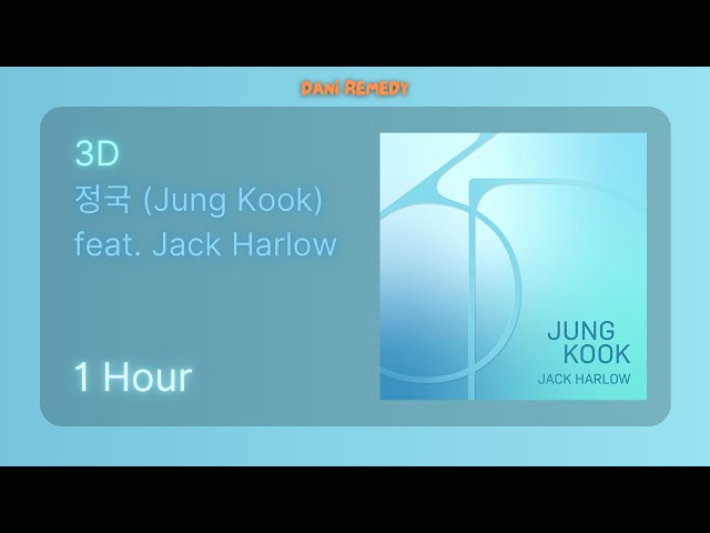 [1 HOUR] 정국 (Jung Kook) - 3D (feat. Jack Harlow) class=