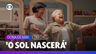 'O Sol Nascerá' embala passagem de tempo na história | Dona de Mim | TV Globo