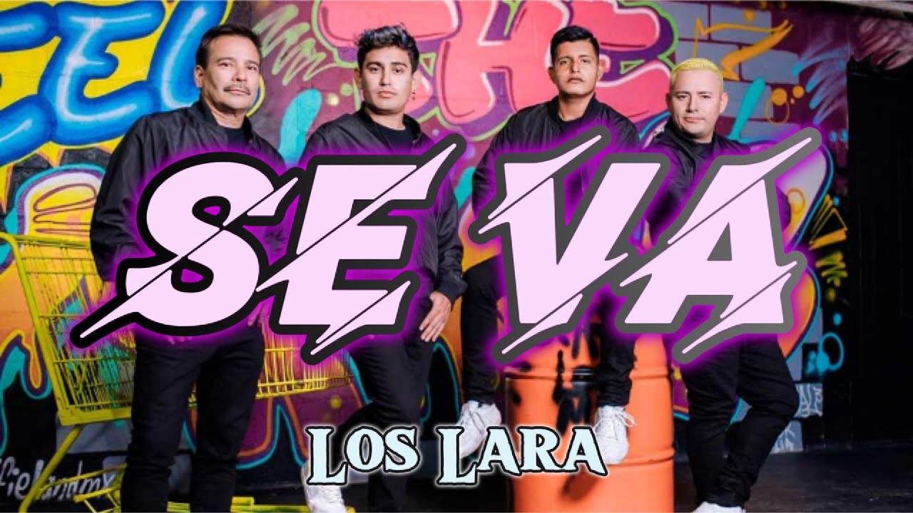 Los Lara – Se Va (Letra)