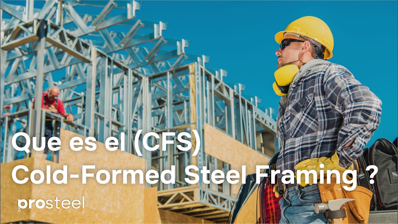 Que es el Cold-Formed Steel Framing (CFS)?