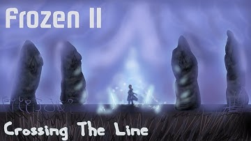 Frozen 2 | Crossing The Line | Animatic