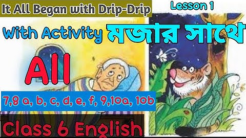 It All Began With Drip-Drip || All Activities perfect answer  || Lesson 1 || Class 6 || WritingSkill