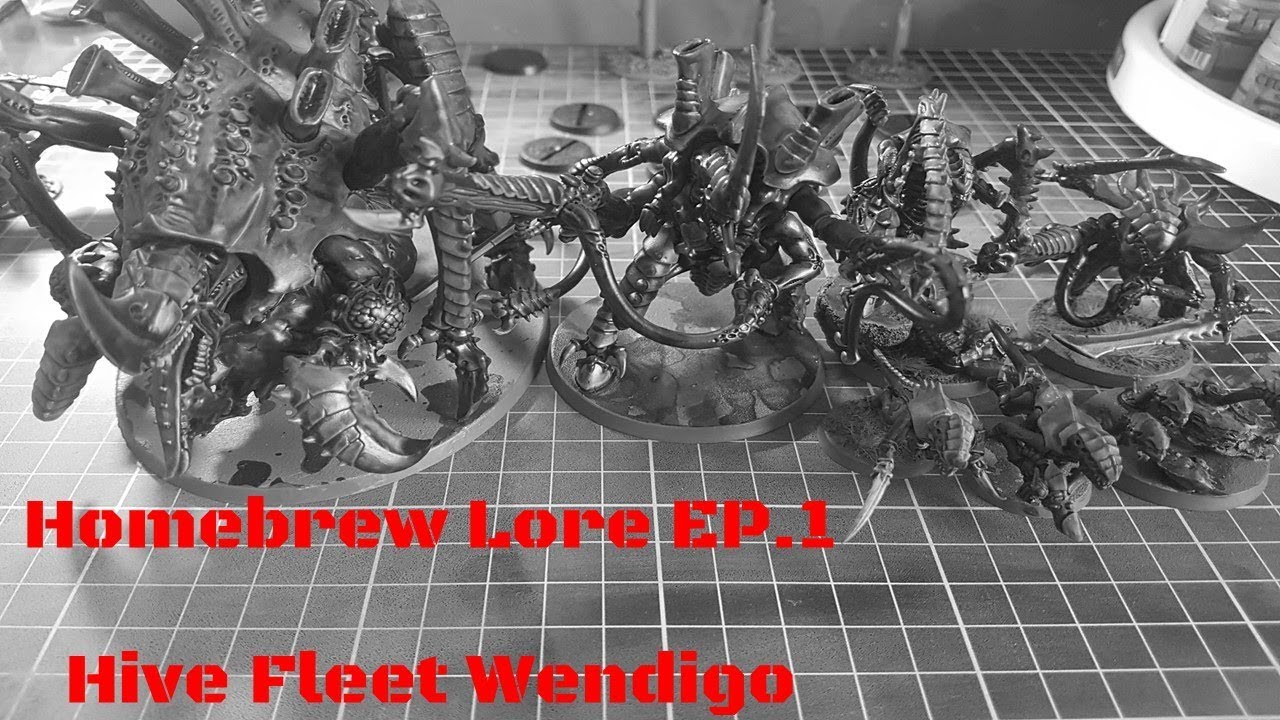 Homebrew Lore EP.1;  Hive Fleet Wendigo