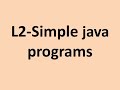L2: Simple java programs