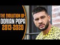 Evolutia Lui: Dorian Popa [2013 - 2020]