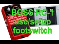 BOSS RC 1 using and setup external footswitch