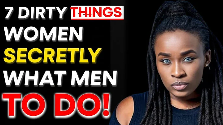 {7 ‘Dirty’ Things Women Secretly Want Men to Do (But Never Say Out Loud) | Dark Female Psychology
